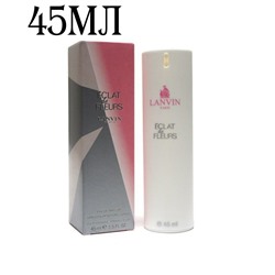Мини-парфюм 45мл Lanvin Eclat de Fleurs