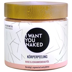 I WANT YOU NAKED Korperpeeling Rose & Johanniskraut-Ol Korperpeeling Korperpeeling, 720 g